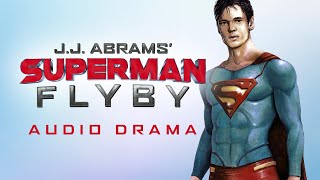 Superman: Flyby (Audio Drama) Based on J.J. Abram's Unproduced Screenplay