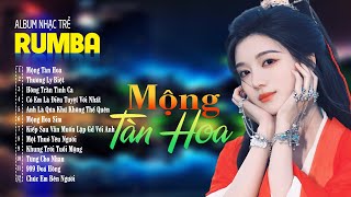 MỘNG TÀN HOA , THƯƠNG LY BIỆT - ALBUM RUMBA 8x9x Hot Tiktok - LK Nhạc Trẻ Rumba Đặc Biệt