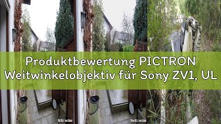 Produktbewertung PICTRON Weitwinkelobjektiv für Sony ZV1, ULANZI WL-1 18mm Weitwinkel mit 10X Makro,