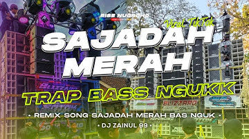 DJ SAJADAH MERAH VERSI TRAP HAJATAN BAS NGUK DERR - YANG KALIAN CARI CARI