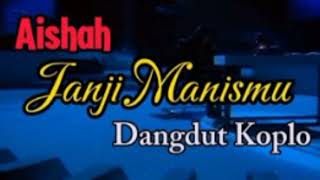 Aishah - Janji Manismu - Dangdut Koplo