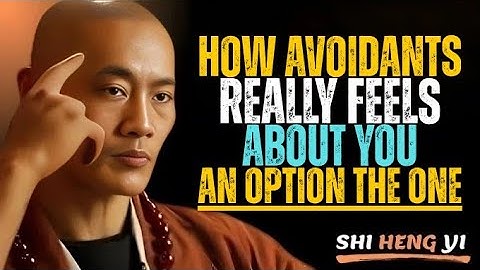 How Avoidants Really Feel About You: Are You an Option or The One || Shi Heng Yi Motivation.