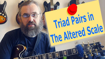 Triad pairs in the altered scale - Melodic Minor - Jazz Guitar Lesson