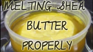 ★ Melt\/ Melting SHEA BUTTER the RIGHT Way Video