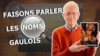 FAISONS PARLER LES NOMS GAULOIS