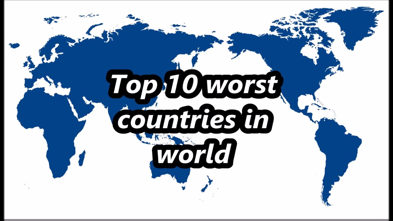 The best country in the world. The worst Country in the World. География топ. Worst Country to Live in. The worst Country in the whole World.