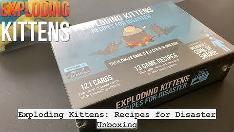 Unboxing Exploding Kittens: Recipes for Disaster