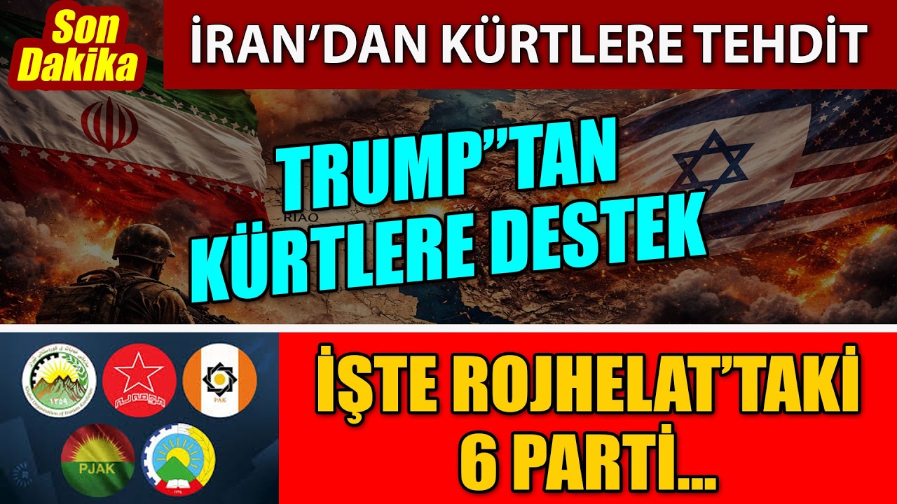 Ortadoğu’da Kritik Saatler 6. gün, Trump’tan Kürtlere destek, Rojhelat siyasi güçlerinden açıklama