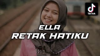 DJ 90 AN RETAK HATIKU - ELLA | DJ TIKTOK 90 AN