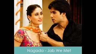 Nagada Nagada Full Video Song HD | Jab We Met | Kareena Kapoor,Shahid Kapoor |Bollywood Dance Songs