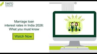 Marriage Loan Interest Rates in India 2026: What You Must Know | SMFG India Credit