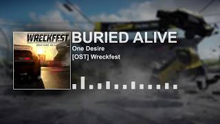 One Desire - Buried Alive (Wreckfest) [HQ]