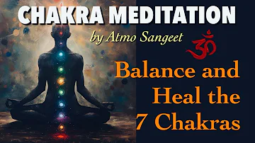 Chakra Meditation Unblock Your Chakras Balance Heal  Release Negative Emotions Stress Feel Peaceful