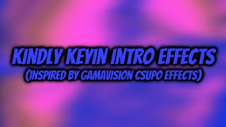 Kindly Keyin Intro Effects (Inspired by Gamavision Csupo Effects)