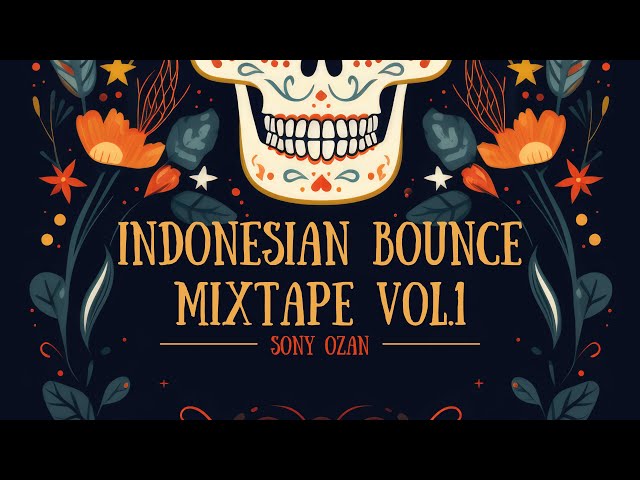 INDONESIAN BOUNCE MIXTAPE VOL 1 [SONY OZAN] class=