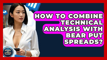 How To Combine Technical Analysis With Bear Put Spreads? - Stock and Options Playbook
