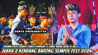 JUARA 2 KENDANG BARONG 'DENTA' | SEMPOL (SENIMAN POLOS) FESTIVAL 2024