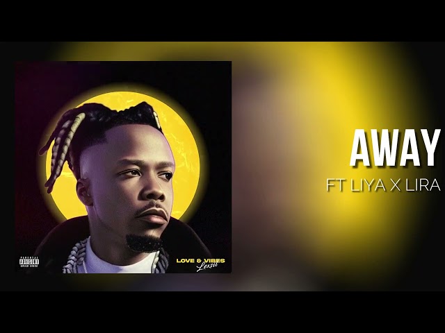 Lexsil Ft Liya &Amp; Lira - Away (Official Music Audio) (Sms Skiza 7302923 To 811)