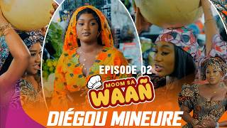 Moom Sa Waañ : Diégou Mineure - Episode 02