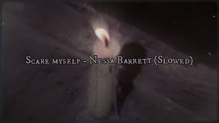 Scare myself - Nessa Barrett (Slowed)