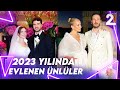 2023 Yılında Magazin Dünyasında Kimler Evlendi? | Müge ve Gülşen&#39;le 2. Sayfa