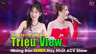 THƯƠNG VÕ REMIX | Tổng Hợp Nhạc Trẻ Remix Triệu View Càng Nghe Càng Nghiền | Thủy Chung REMIX