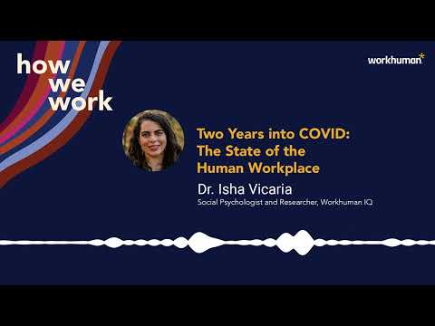 How We Work Podcast: Two Years into COVID - The State of the Human Workplace | Workhuman thumbnail