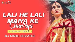 LALI HE LALI MAIYA KE CHUNARIYA CG BHAKTI RMX DJ NIKHIL DHAMTARI