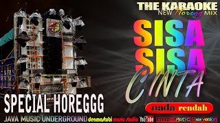 SISA SISA CINTA ,#karaoke HOREG NROTOK nada rendah PRIA #java_music_underground