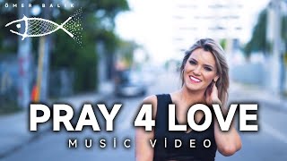 Ömer Balık - Pray 4 Love (Music Video) Resimi