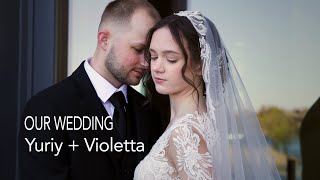 OUR WEDDING// Yuriy and Violetta