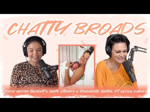 Jade Roper Tolbert’s Birth Stories & Traumatic Births (ft. Alexis Haines)