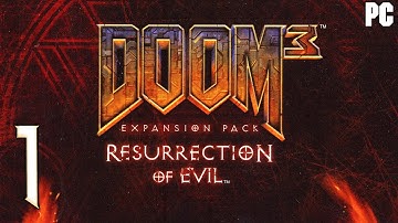 Doom 3: Resurrection of Evil - Walkthrough Part 1 (DLC) - (PC) [720p60fps]