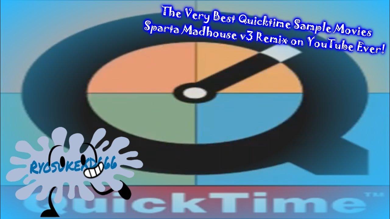 ᴴᴰ The Very Best Quicktime Sample Movies Sparta Madhouse v3 Remix on