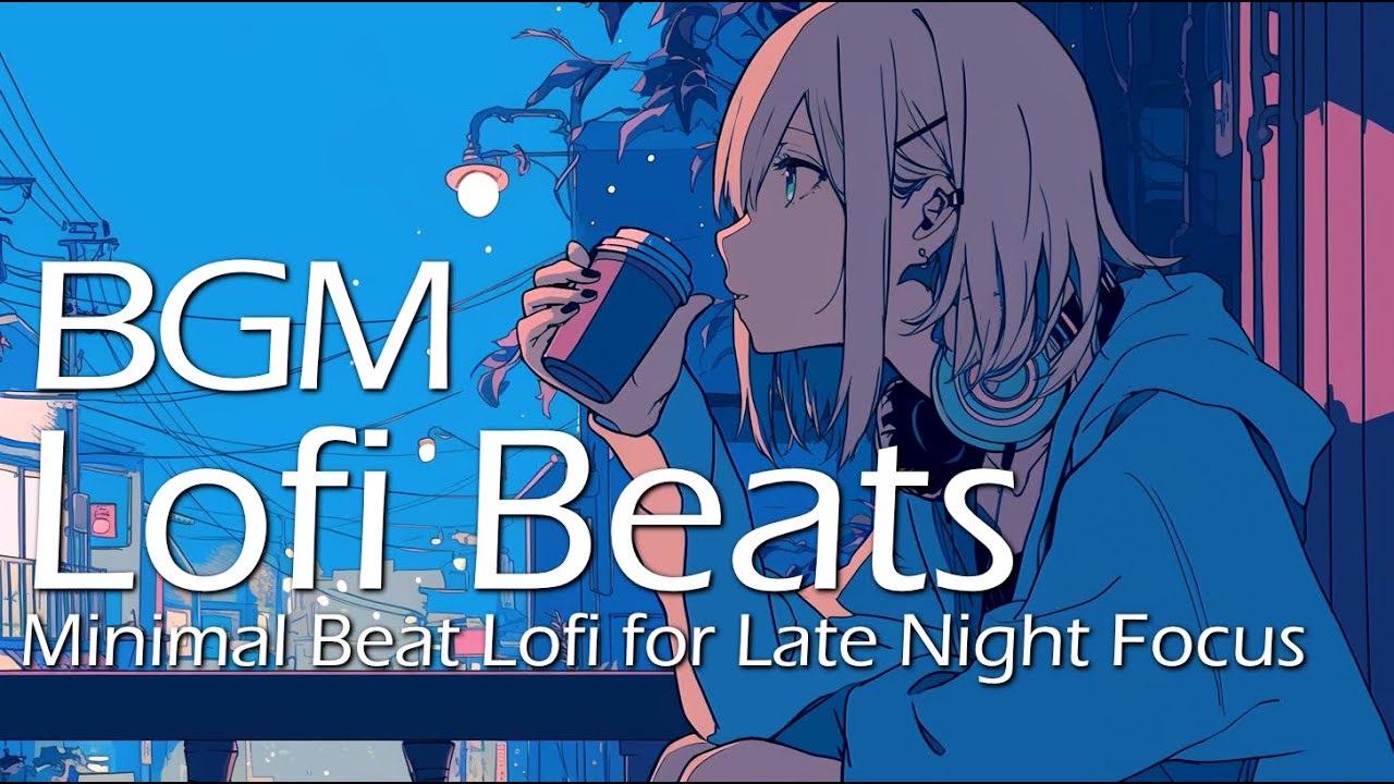 Minimal Lofi Hip Hop for Late Night Focus 🌙 Soft Beats for Reading ...