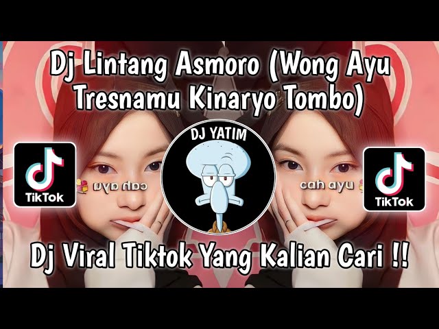 DJ WONG AYU TRESNAMU KINARYO TOMBO| DJ LINTANG ASMORO BY DJ TEBAZ MENGKANE VIRAL TIKTOK 2023 !! class=