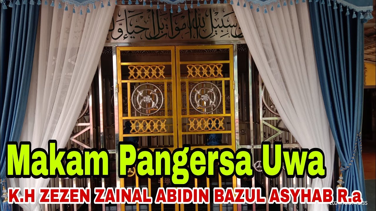 Makam Kh Zezen Zainal Abidin Bazul Asyhab Maqbaroh Pangersa Uwa