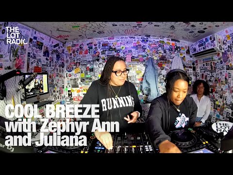 COOL BREEZE with Zephyr Ann and Juliana @TheLotRadio 05-12-2024