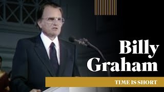 Billy Graham  'Time is Short'