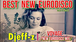 Best New Eurodisco...  Djeff-z  --  Voyage... (New Eurodisco Mix)
