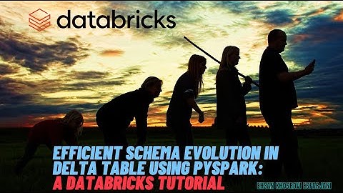 Efficient Schema Evolution in Delta Lake with PySpark: A Databricks Tutorial