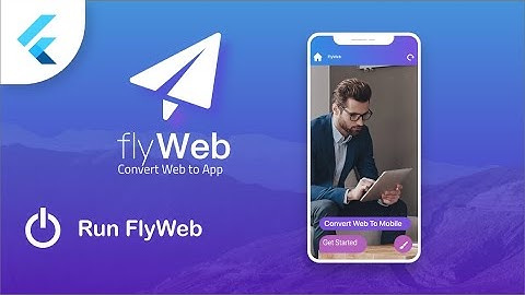 Fly Web - Run FlyWeb with Android Studio - Flutter Web to App