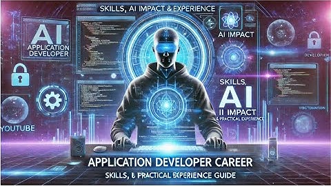 Applications Developer Career | Job Role | Practical Experience Guidelines and AI Contribution