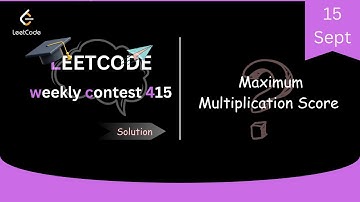Maximum Multiplication Score || LeetCode Weekly Contest 415 || Leetcode Solution