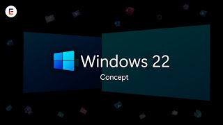 Windows 22 Concept By EonC9 - One Step into a Future