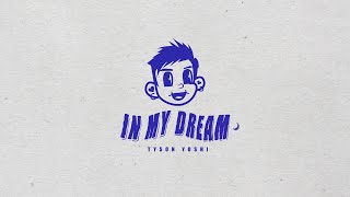 TYSON YOSHI - In My Dream