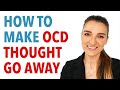 How to make ocd thought go away