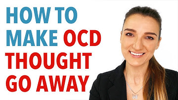How To Make OCD Thought Go Away