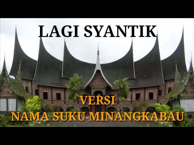 Siti Badriah - Lagi Syantik versi Nama nama suku di Minangkabau class=