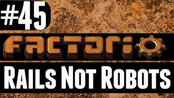 Factorio - Rails Not Robots - 45 - Stone Overload!